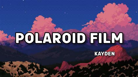 kayden singer songwriter|KAYDEN – POLAROID FILM Lyrics .